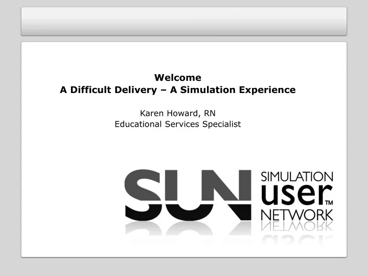 welcome a difficult delivery a simulation