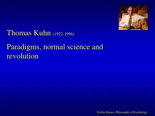 Thomas Kuhn  (1922-1996) Paradigms, normal science and revolution
