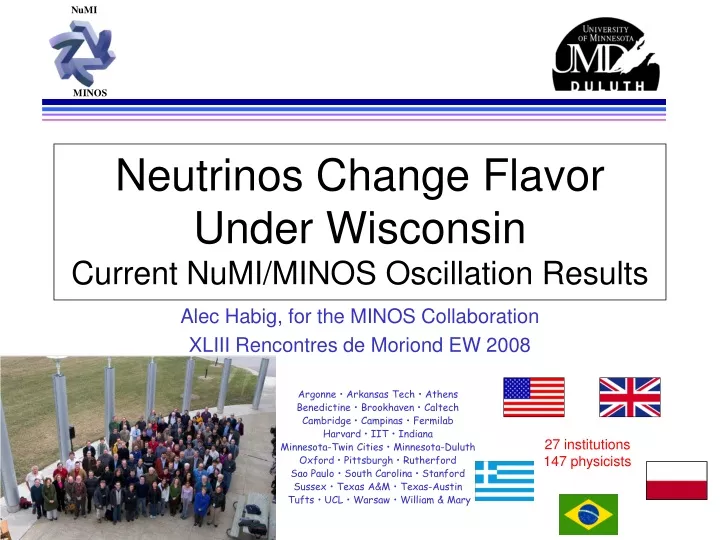 neutrinos change flavor under wisconsin current numi minos oscillation results