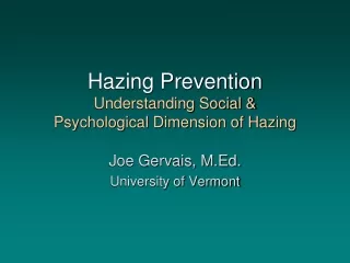 Hazing Prevention Understanding Social &amp;  Psychological Dimension of Hazing
