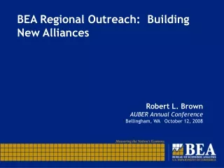 BEA Regional Outreach:  Building New Alliances