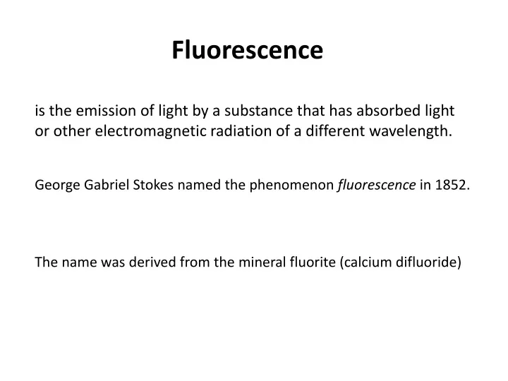 fluorescence is the emission of light