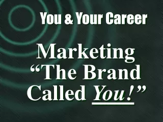 You &amp; Your Career