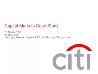 20 March 2008 Eugene Belin  Managing Director, Head of FICC, Citi Russia, CIS and Israel