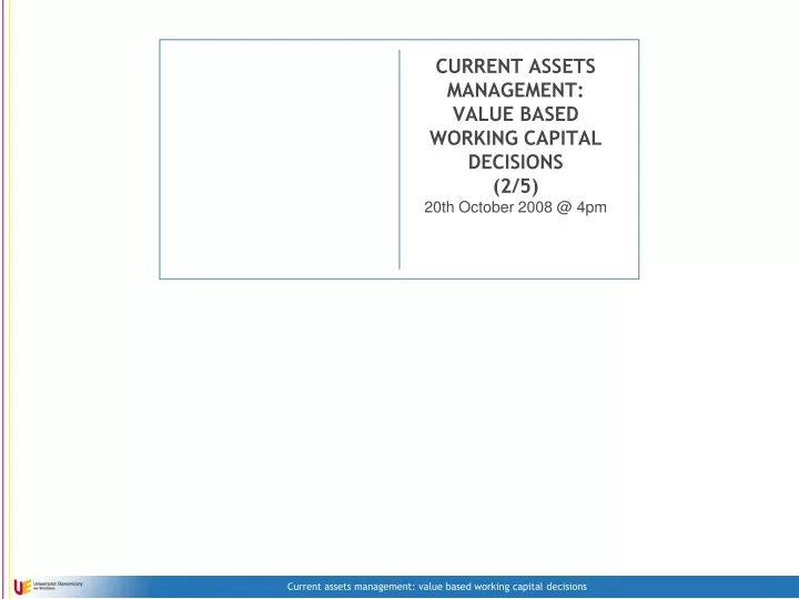 current assets management value based working capital decisions 2 5 20th october 2008 @ 4pm