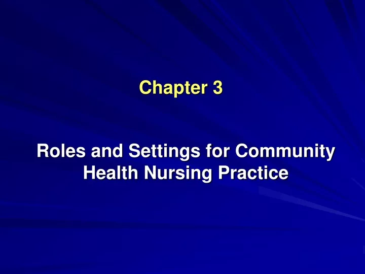 roles and settings for community health nursing practice
