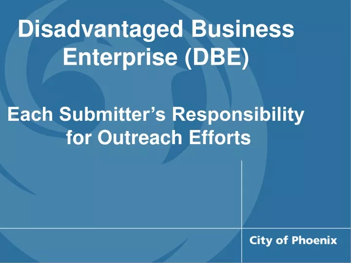 disadvantaged business enterprise dbe each submitter s responsibility for outreach efforts