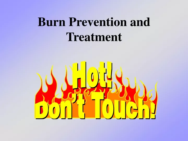 burn prevention and treatment