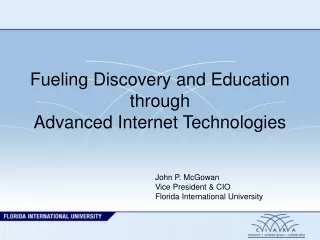 Fueling Discovery and Education through Advanced Internet Technologies