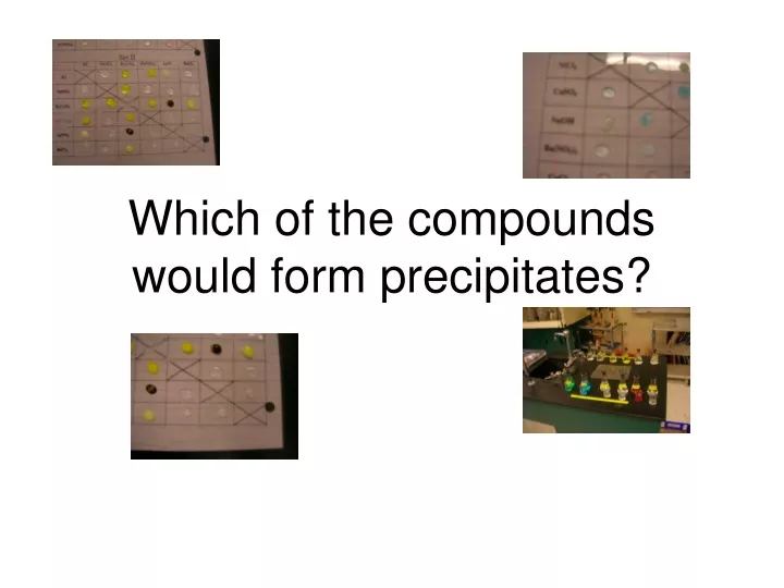 which of the compounds would form precipitates
