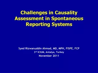 Challenges in Causality Assessment in Spontaneous Reporting Systems