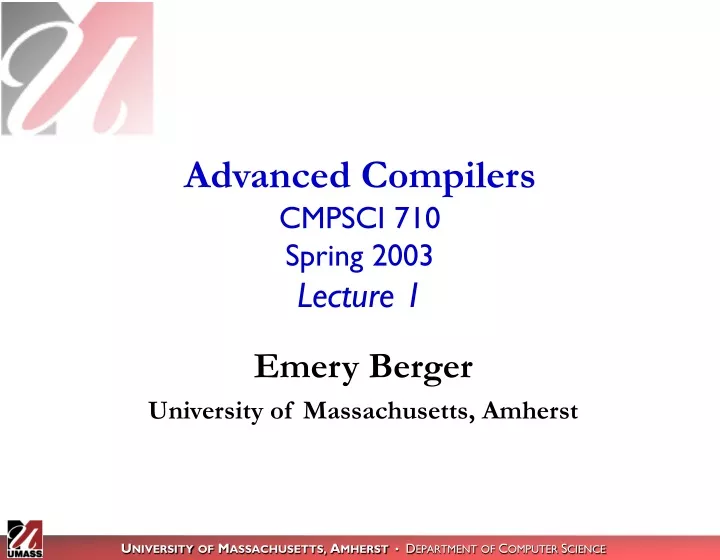 advanced compilers cmpsci 710 spring 2003 lecture 1