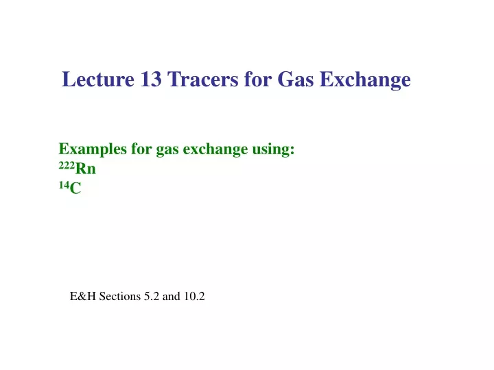 lecture 13 tracers for gas exchange