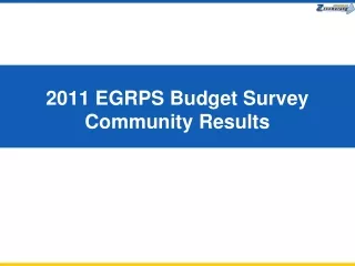 2011 EGRPS Budget Survey Community Results