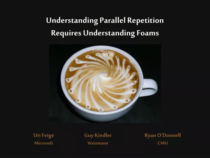 understanding parallel repetition requires understanding foams