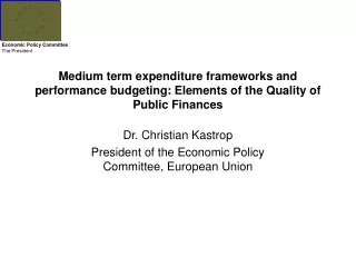 Dr. Christian Kastrop President of the Economic Policy Committee, European Union
