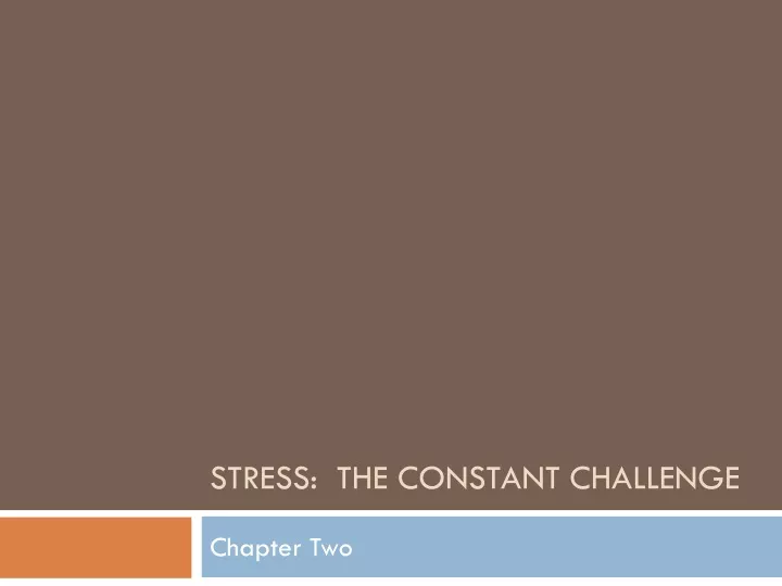 stress the constant challenge