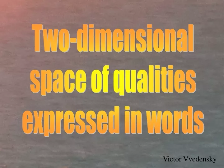 two dimensional space of qualities expressed