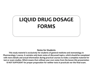 LIQUID DRUG DOSAGE FORMS