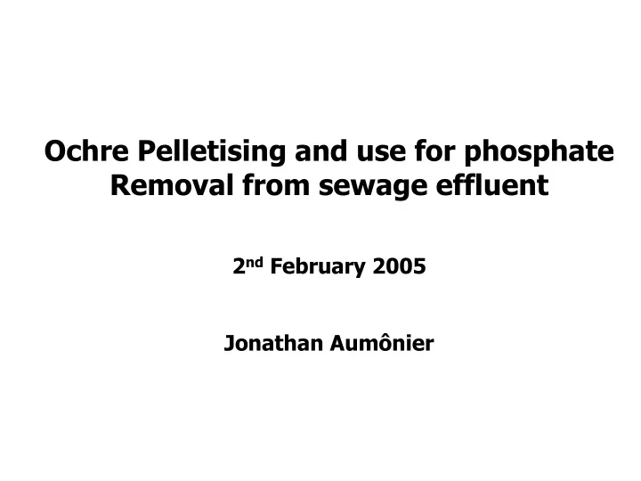 ochre pelletising and use for phosphate removal