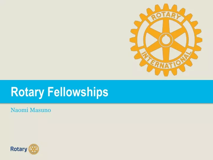 rotary fellowships naomi masuno