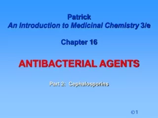 Patrick  An Introduction to Medicinal Chemistry  3/e Chapter 16 ANTIBACTERIAL AGENTS