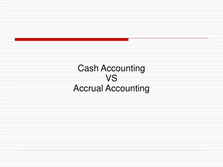 cash accounting vs accrual accounting