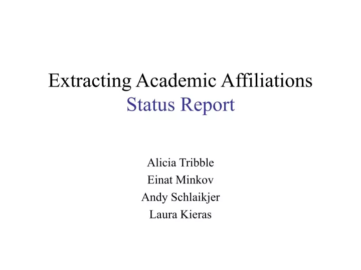 extracting academic affiliations status report