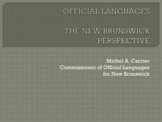 OFFICIAL LANGUAGES THE NEW BRUNSWICK  PERSPECTIVE
