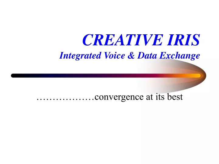 creative iris integrated voice data exchange