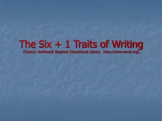 The Six +1 Traits of Writing