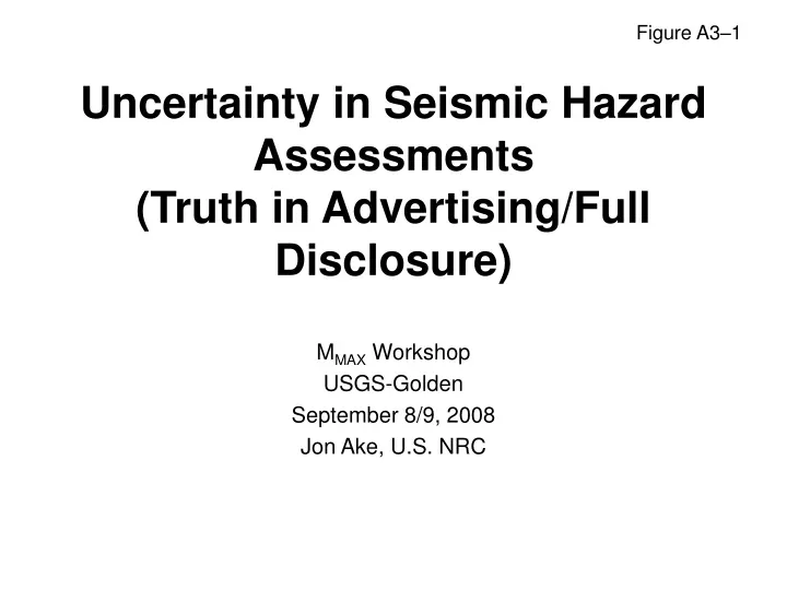 uncertainty in seismic hazard assessments truth in advertising full disclosure