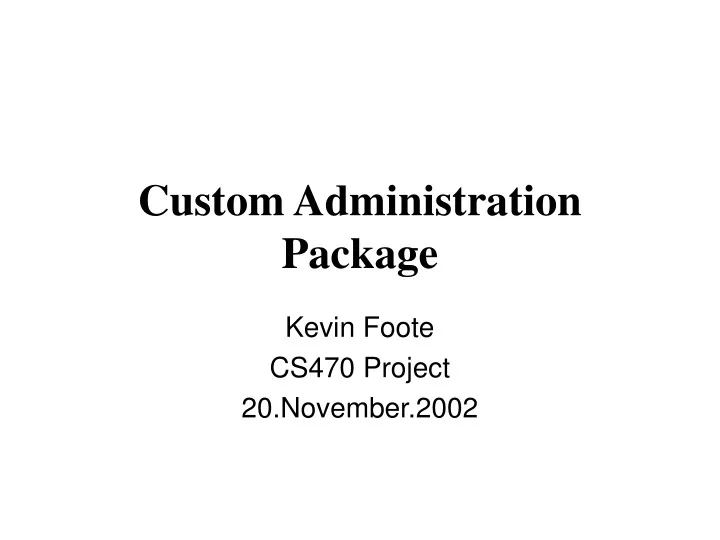 custom administration package