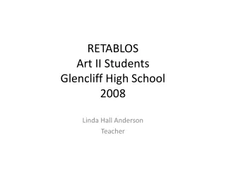 RETABLOS Art II Students Glencliff  High School 2008