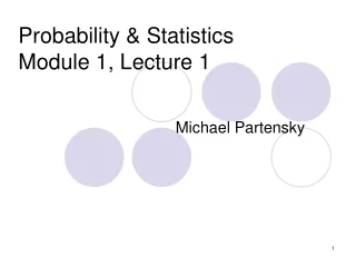 Probability &amp; Statistics Module 1, Lecture 1
