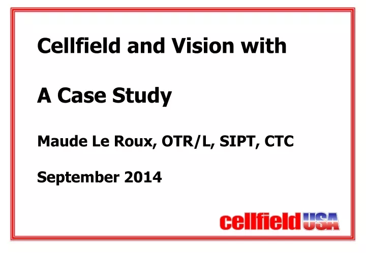 cellfield and vision with a case study maude