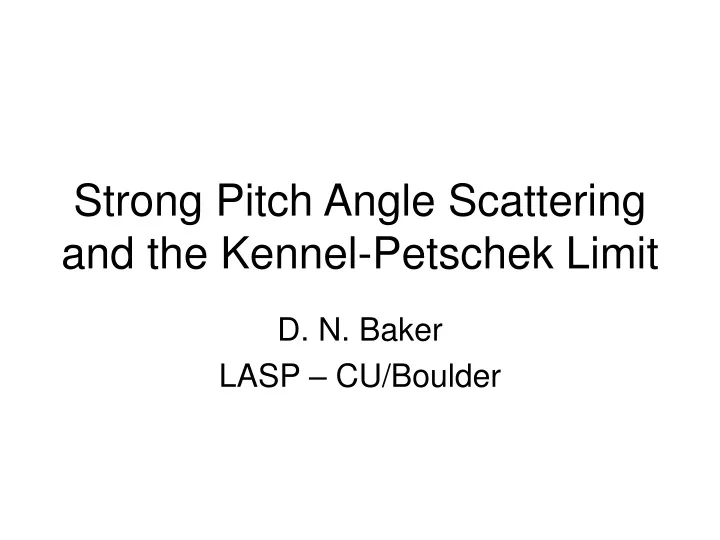strong pitch angle scattering and the kennel petschek limit