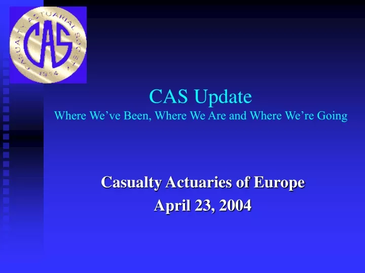 cas update where we ve been where we are and where we re going