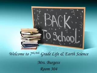 Welcome to 7 th/8th  Grade Life &amp; Earth Science