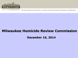 Milwaukee Homicide Review Commission December 10, 2014