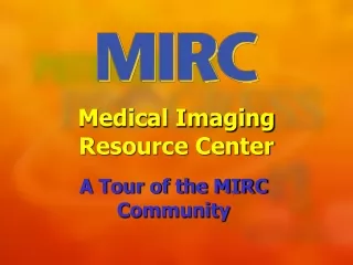 A Tour of the MIRC Community