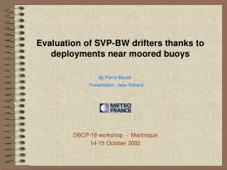 Evaluation of SVP-BW drifters thanks to deployments near moored buoys
