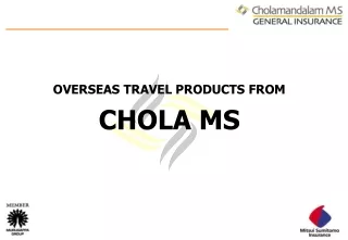 OVERSEAS TRAVEL PRODUCTS FROM  CHOLA MS
