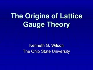 The Origins of Lattice Gauge Theory