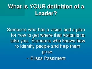 What is YOUR definition of a Leader?