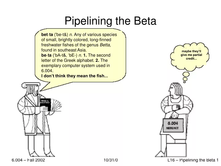 pipelining the beta