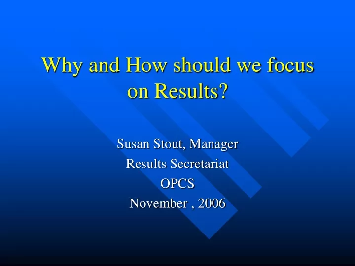 why and how should we focus on results