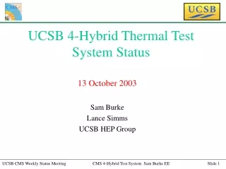 UCSB 4-Hybrid Thermal Test System Status