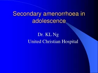 Secondary amenorrhoea in adolescence