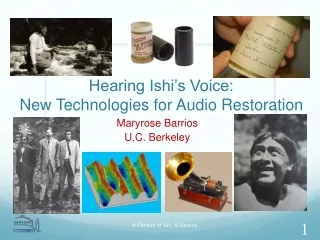 Hearing Ishi’s Voice: New Technologies for Audio Restoration